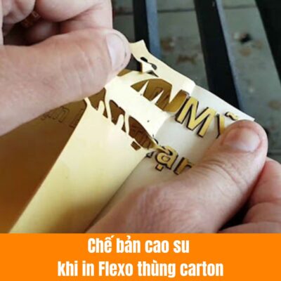 Chế bản cao su khi in Flexo thùng carton